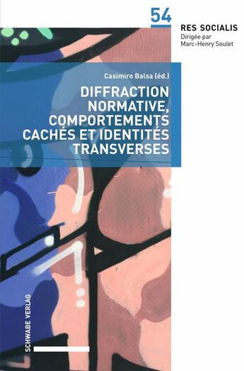 Couverture du livre « Diffraction normative, comportements cachés et identités transverses » de Casimiro Balsa aux éditions Schwabe