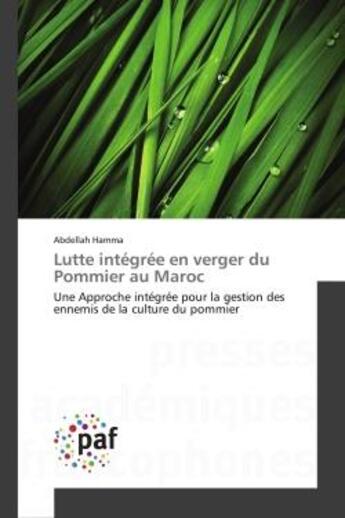 Couverture du livre « Lutte intégrée en verger du Pommier au Maroc : Une Approche intégrée pour la gestion des ennemis de la culture du pommier » de Abdellah Hamma aux éditions Editions Universitaires Europeennes