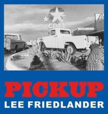 Couverture du livre « Lee Friedlander : pickup » de Lee Friedlander aux éditions Steidl