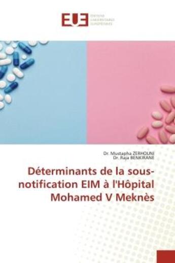 Couverture du livre « Determinants de la sous-notification eim a l'hopital mohamed v meknes » de Zerhouni/Benkirane aux éditions Editions Universitaires Europeennes