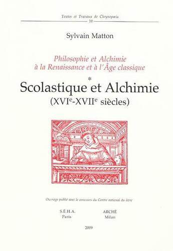 Couverture du livre « Scolastique et alchimie » de Sylvain Matton aux éditions Arche Milan