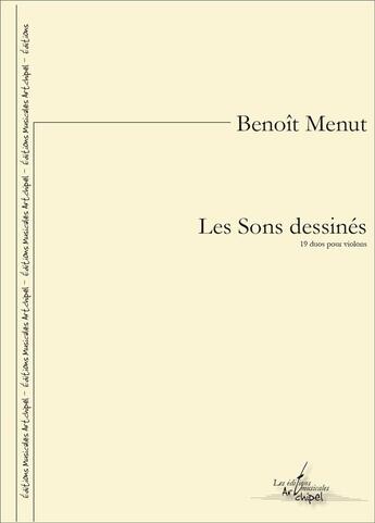 Couverture du livre « Les sons dessines - 19 duos pour violons » de Benoit Menut aux éditions Artchipel