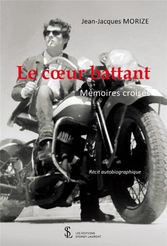 Couverture du livre « Le coeur battantle coeur battant - memoires croises » de Morize Jean-Jacques aux éditions Sydney Laurent