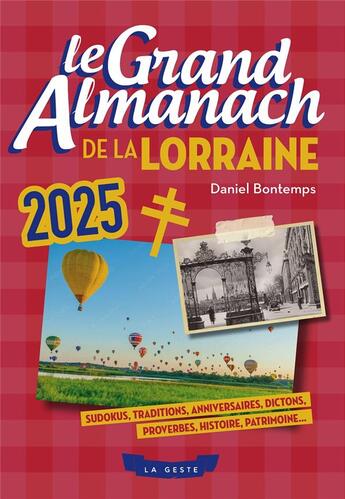 Couverture du livre « Le grand almanach de la Lorraine (édition 2025) » de Daniel Bontemps aux éditions Geste