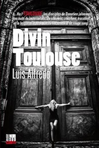 Couverture du livre « Divin Toulouse » de Luis Alfredo aux éditions Cairn