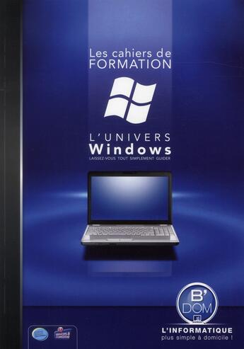 Couverture du livre « L'univers Windows ; laissez-vous tout simplement guider ; l'informatique plus simple à domicile ! » de  aux éditions So'num