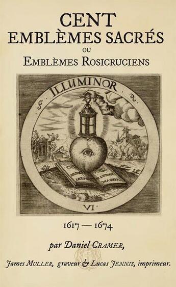 Couverture du livre « Cent emblemes rosicruciens de la societe de jesus de la vraie rose-croix ou cent emblemes sacres. » de Cramer Daniel aux éditions Sesheta