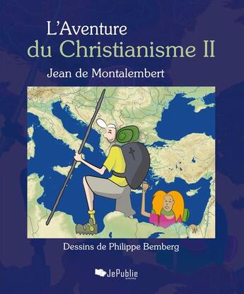 Couverture du livre « L'Aventure du Christianisme II » de Jean De Montalembert aux éditions Jepublie