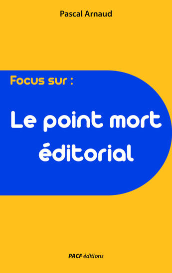 Couverture du livre « Le Point mort éditorial » de Pascal Arnaud aux éditions Pacf éditions