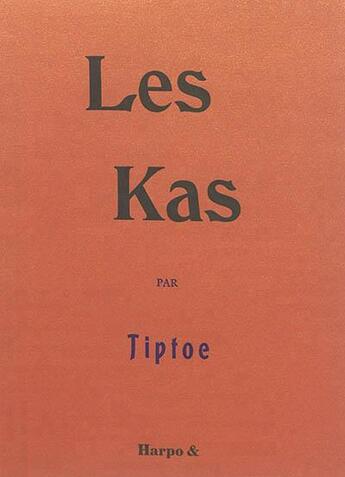 Couverture du livre « Les Kas » de Tiptoe aux éditions Harpo & Editions