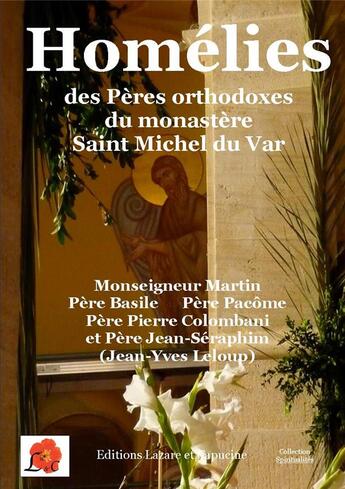 Couverture du livre « Homélies des Pères orthodoxes du monastère Saint Michel du Var » de Jean-Yves Leloup aux éditions Lazare Et Capucine