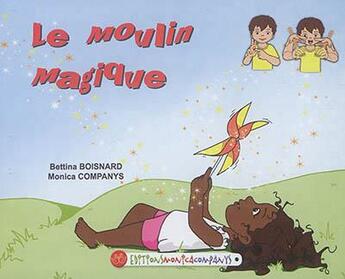 Couverture du livre « Le moulin magique » de Monica Companys aux éditions Monica Companys