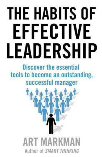 Couverture du livre « The Habits of Effective Leadership » de Markman Art aux éditions Little Brown Book Group Digital