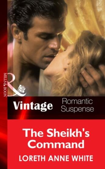 Couverture du livre « The Sheik's Command (Mills & Boon Vintage Romantic Suspense) (Sahara K » de Loreth Anne White aux éditions Mills & Boon Series