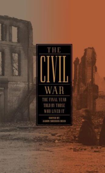 Couverture du livre « The Civil War: The Final Year Told by Those Who Lived It » de Aaron Sheehan-Dean aux éditions Library Of America