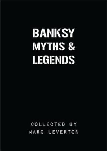 Couverture du livre « Banksy myths & legends » de Leverton aux éditions Carpet Bombing