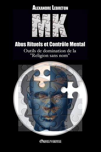 Couverture du livre « MK ; abus rituels et contrôle mental ; outils de domination de la 