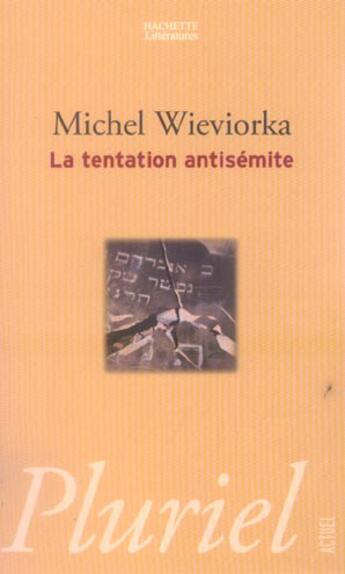 Couverture du livre « La Tentation Antisemite » de Wieviorka-M aux éditions Pluriel