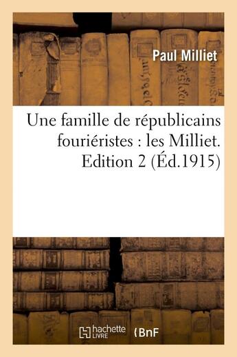 Couverture du livre « Une famille de republicains fourieristes : les milliet. edition 2 » de Milliet Paul aux éditions Hachette Bnf