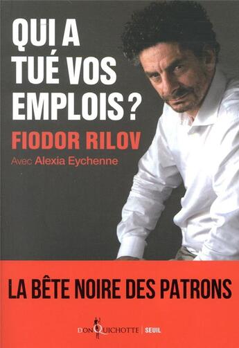 Couverture du livre « Qui a tué vos emplois ? » de Fiodor Rilov et Alexia Eychenne aux éditions Seuil