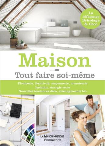 Couverture du livre « Maison ; tout faire soi-même » de  aux éditions Maison Rustique