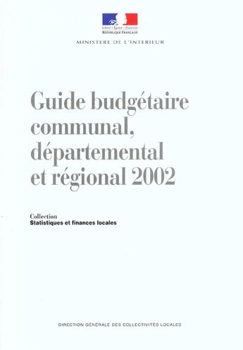 Couverture du livre « Guide budgétaire communal, départemental et régional (édition 2002) » de Ministère De L'Intérieur aux éditions Documentation Francaise