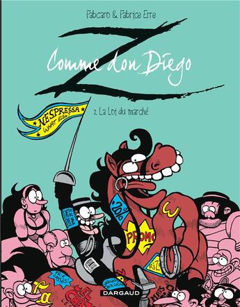 Couverture du livre « Z comme Don Diego Tome 2 : la loi du marché » de Fabcaro et Fabrice Erre aux éditions Dargaud