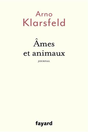 Couverture du livre « Âmes et animaux » de Arno Klarsfeld aux éditions Fayard