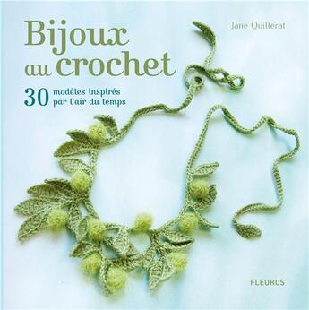 Couverture du livre « Bijoux au crochet ; 30 modèles inspirés par l'air du temps » de Jane Quillerat aux éditions Fleurus