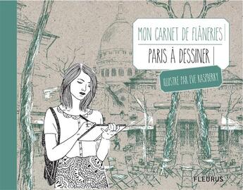 Couverture du livre « Mon carnet de flânerie ; Paris à dessiner » de Eve Raspberry aux éditions Fleurus