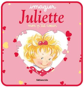 Couverture du livre « Imagier juliette ; mon p'tit coeur » de  aux éditions Lito