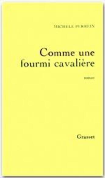 Couverture du livre « Comme une fourmi cavalière » de Michele Perrein aux éditions Grasset