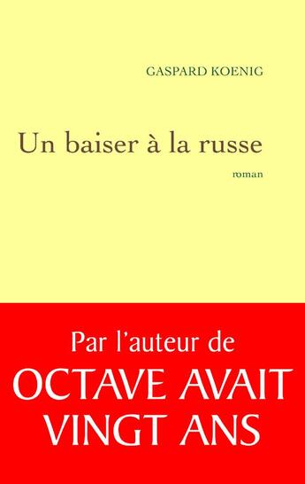 Couverture du livre « Un baiser à la russe » de Gaspard Koenig aux éditions Grasset