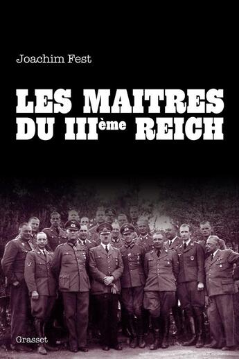 Couverture du livre « Les maîtres du III Reich » de Fest-J.C aux éditions Grasset