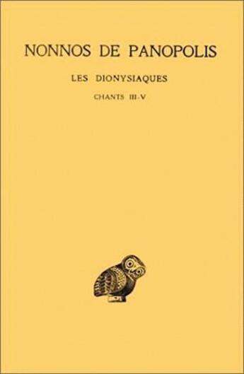 Couverture du livre « Dionysiaques Tome 2 ; ch 3-5 » de Nonnos De Panopolis aux éditions Belles Lettres