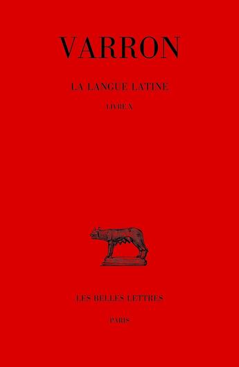 Couverture du livre « La langue latine Tome 6 : livre X » de Varron aux éditions Belles Lettres