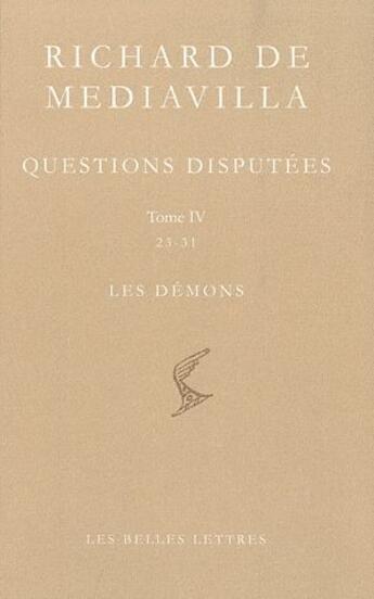 Couverture du livre « Questions disputées Tome 4 ; les démons » de Richard De Mediavilla aux éditions Belles Lettres