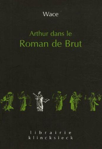 Couverture du livre « Arthur dans le roman de brut » de Wace Robert aux éditions Klincksieck