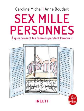 Couverture du livre « Sex mille personnes ; à quoi pensent les femmes pendant l'amour ? » de Caroline Michel et Boudart Anne aux éditions Le Livre De Poche