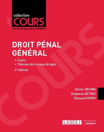 Couverture du livre « Droit pénal général : Cours ; Thèmes de travaux dirigés (6e édition) » de Edouard Verny et Olivier Decima et Stephane Detraz aux éditions Lgdj