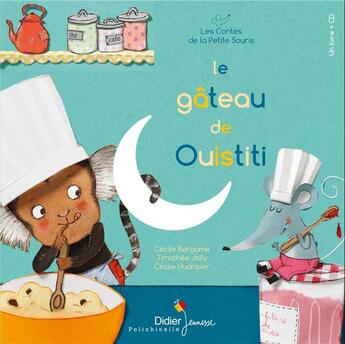 Couverture du livre « Le gateau de ouistiti - relook 2019 » de Bergame/Hudrisier aux éditions Didier Jeunesse