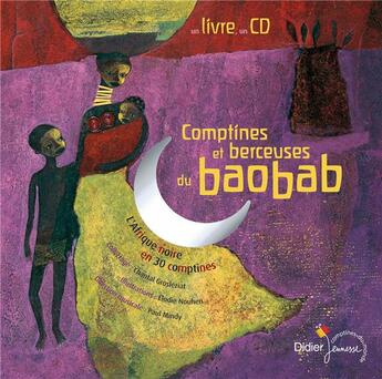 Couverture du livre « Comptines et berceuses du Baobab » de Chantal Grosleziat et Elodie Nouhen aux éditions Didier Jeunesse