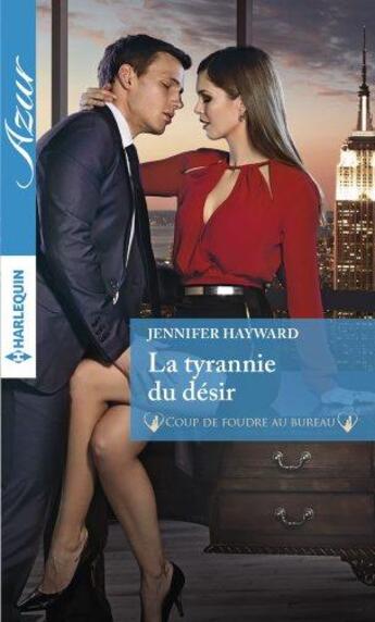 Couverture du livre « La tyrannie du désir » de Jennifer Hayward aux éditions Harlequin