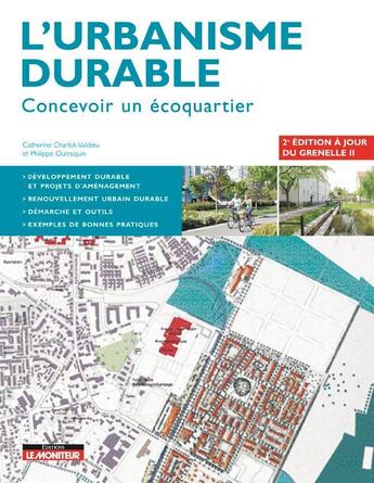 Couverture du livre « L'urbanisme durable ; concevoir un écoquartier (2e édition) » de Catherine Charlot-Valdieu et Philippe Outrequin aux éditions Le Moniteur