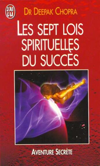 Couverture du livre « Sept lois spirituelles du succes (les) » de Deepak Chopra aux éditions J'ai Lu