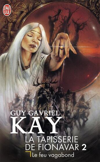 Couverture du livre « La tapisserie de Fionavar t.2 ; le feu vagabond » de Guy Gavriel Kay aux éditions J'ai Lu