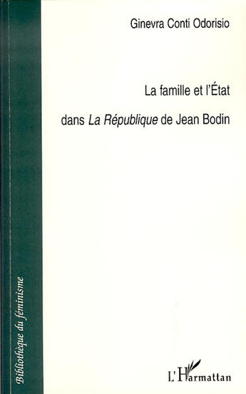 Couverture du livre « La famille et l'état dans la république de Jean Bodin » de Ginevra Conti Odorisio aux éditions L'harmattan