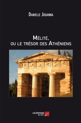 Couverture du livre « Mélité ou le trésor des Athéniens » de Danielle Jouanna aux éditions Editions Du Net