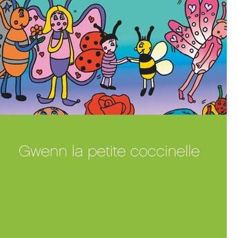 Couverture du livre « Gwenn la petite coccinelle - illustrations, couleur » de Valérie Gasnier aux éditions Books On Demand