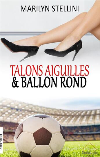 Couverture du livre « Talons aiguilles et ballon rond » de Marilyn Stellini aux éditions Books On Demand